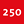 250