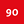 90